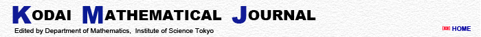 KODAI MATHEMATICAL JOURNAL Edited by Department of Mathematics,Institute of Science Tokyo